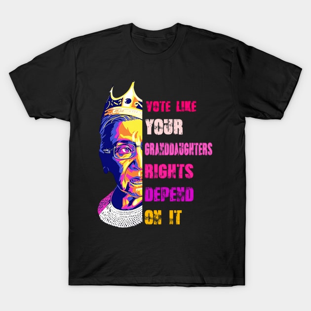 Vote Like Your Granddaughter's Rights Depend on It T-Shirt by masterpiecesai